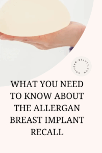 Allergan breast implant recall, what patients must know