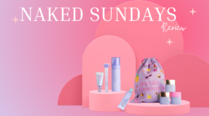 Naked Sundays Review – SPF-Infused Beauty for a Radiant, No-Makeup Look