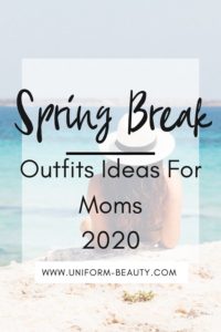 Spring Break Outfits for mom
